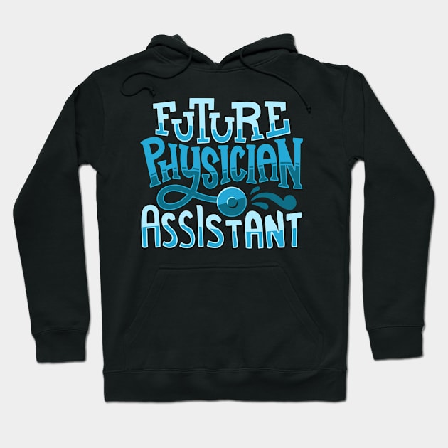 Future Physician Assistant Nurse Gift Ideas Hoodie by Cartba